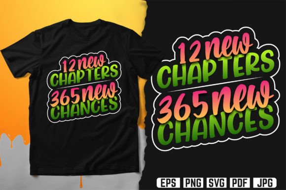 12 New Chapters 365 New Chances T-Shirt: A Versatile Design for Creative and Business Needs