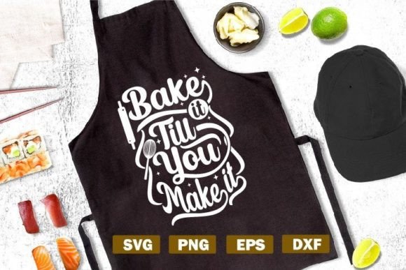 Baking Quote SVG Bake It Till You Make