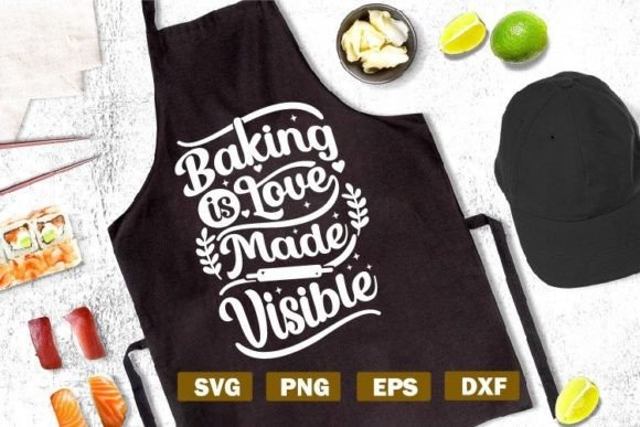 Baking Quote SVG: Baking is Love Made Visible