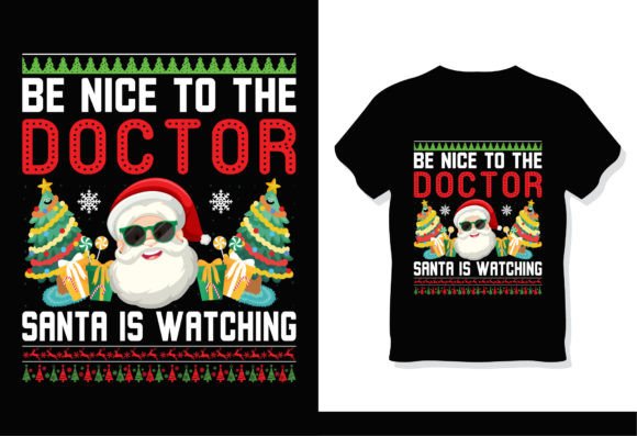 Be Nice to the Doctor Santa Is Watching: A Creative Design for DIY Enthusiasts