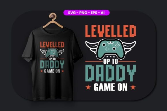 Funny Gamer I Leveled Up to Daddy SVG