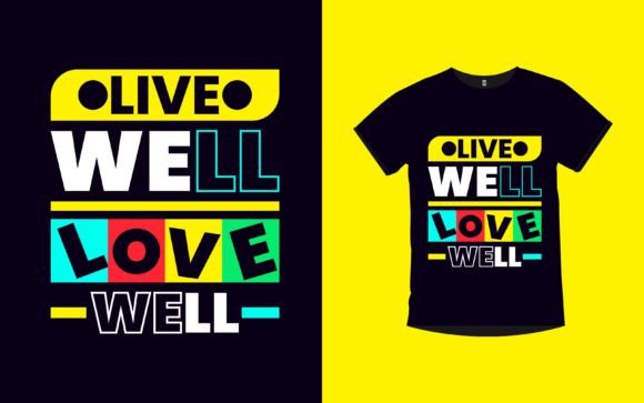 Live Well Love Well T-Shirt Design