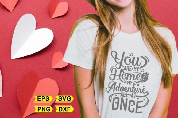 Love Quotes SVG You Are My Home My Adventure All at Once