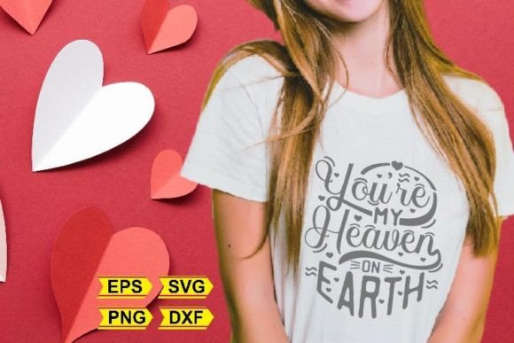 Love Quotes SVG Your e My Heaven on Earth: A Digital Art Trend for Creative Entrepreneurs and DIY Enthusiasts