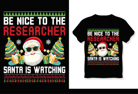 Researcher Santa Christmas T-Shirt and Be Nice To The Researcher Santa Is Watching Christmas T-Shirt SVG Cut File: A Versatile Design for DIY Enthusiasts and Handmade Businesses