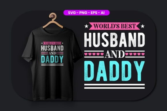 World’s Best Husband and Daddy T-Shirt Design: A Versatile Choice for Personal and Business Use